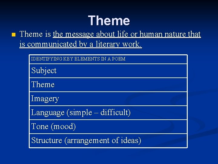 Theme n Theme is the message about life or human nature that is communicated