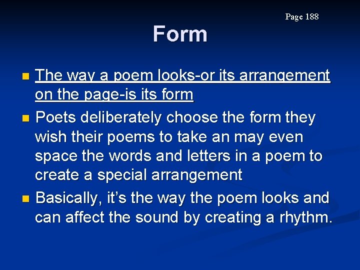 Page 188 Form The way a poem looks-or its arrangement on the page-is its