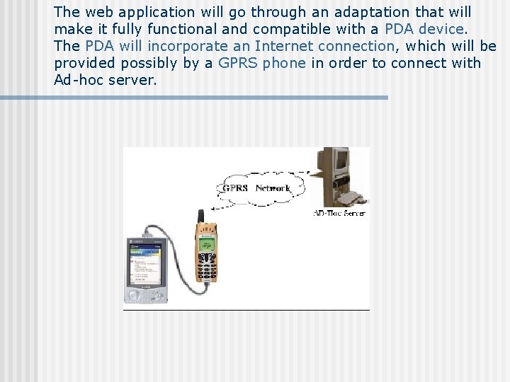 The web application will go through an adaptation that will make it fully functional