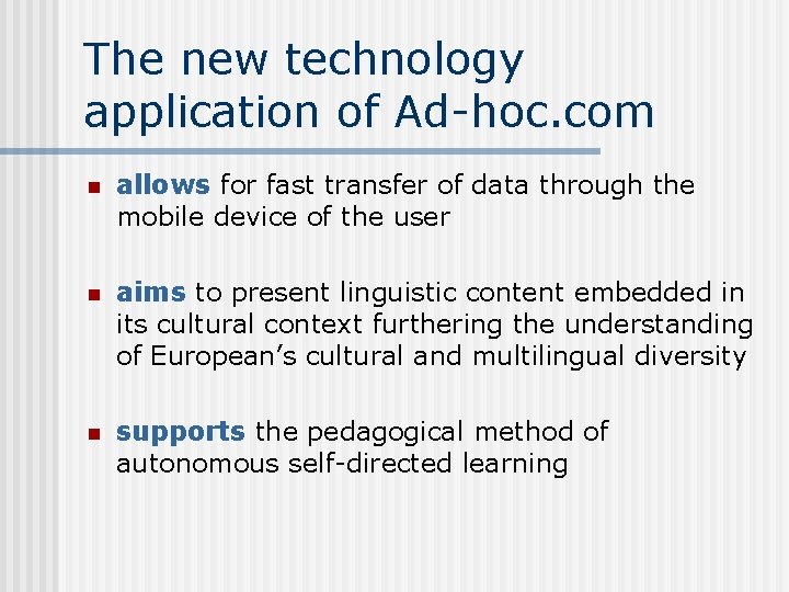 The new technology application of Ad-hoc. com n allows for fast transfer of data