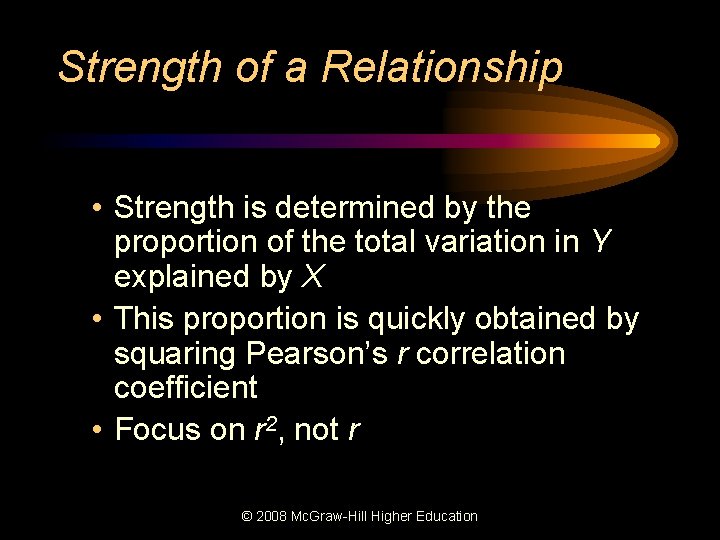 Strength of a Relationship • Strength is determined by the proportion of the total