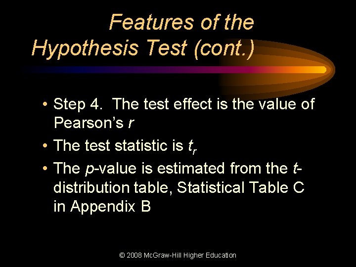 Features of the Hypothesis Test (cont. ) • Step 4. The test effect is
