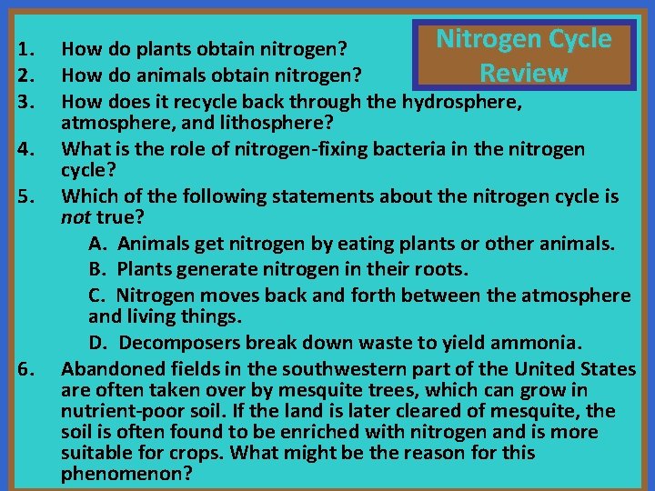 1. 2. 3. 4. 5. 6. Nitrogen Cycle How do plants obtain nitrogen? Review