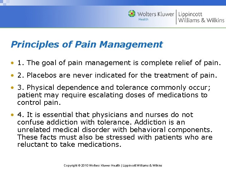 Principles of Pain Management • 1. The goal of pain management is complete relief