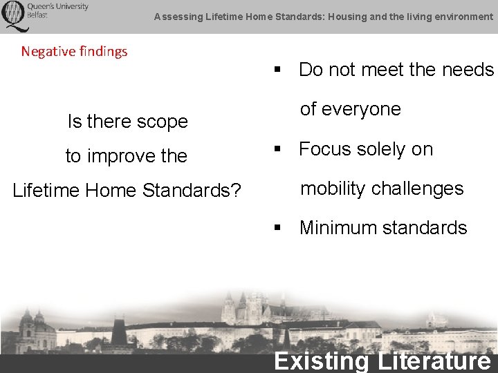 Assessing Lifetime Home Standards: Housing and the living environment Negative findings Is there scope