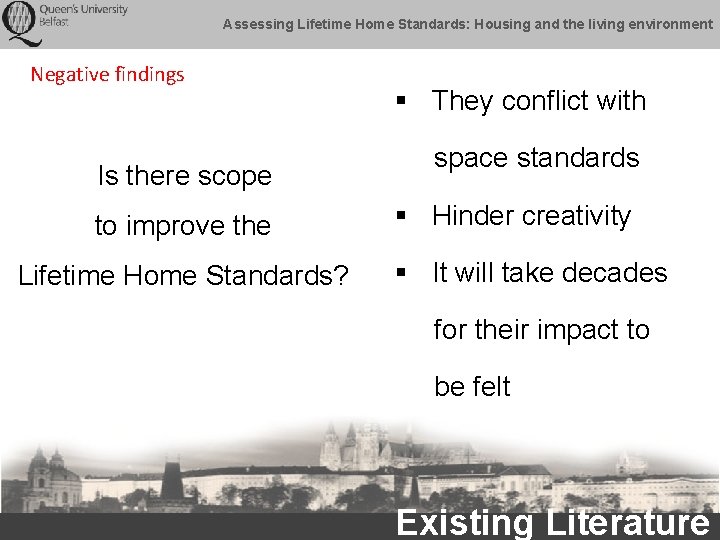 Assessing Lifetime Home Standards: Housing and the living environment Negative findings Is there scope