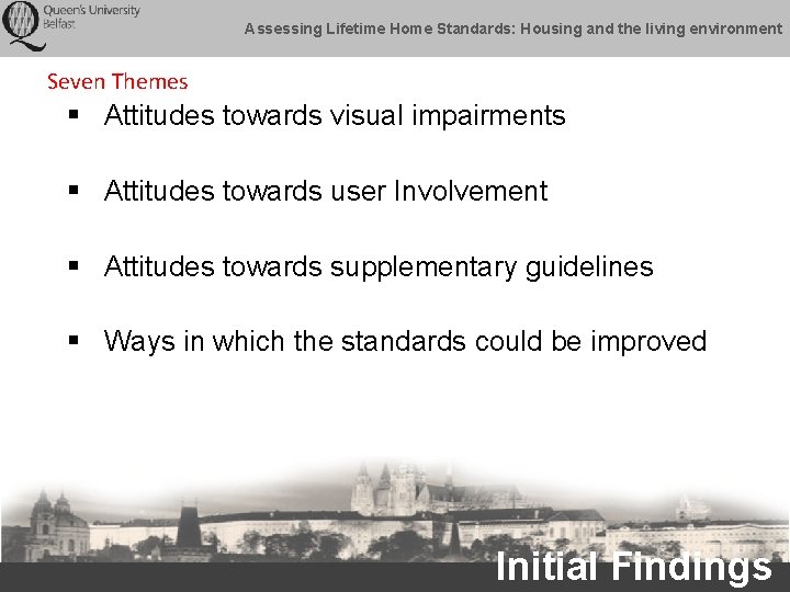 Assessing Lifetime Home Standards: Housing and the living environment Seven Themes § Attitudes towards