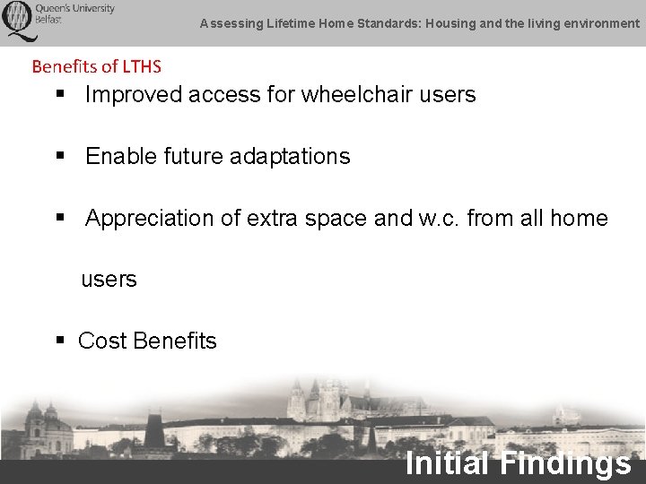Assessing Lifetime Home Standards: Housing and the living environment Benefits of LTHS § Improved
