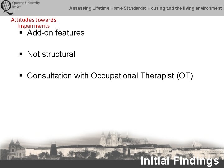 Assessing Lifetime Home Standards: Housing and the living environment Attitudes towards Impairments § Add-on