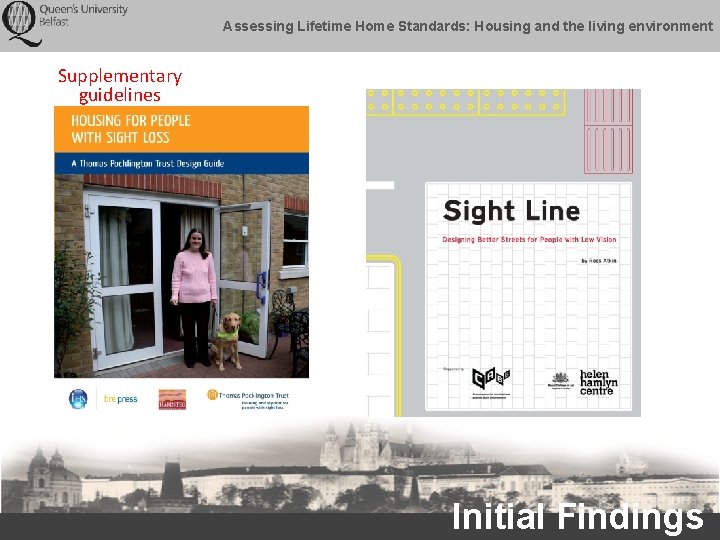 Assessing Lifetime Home Standards: Housing and the living environment Supplementary guidelines Initial Findings 