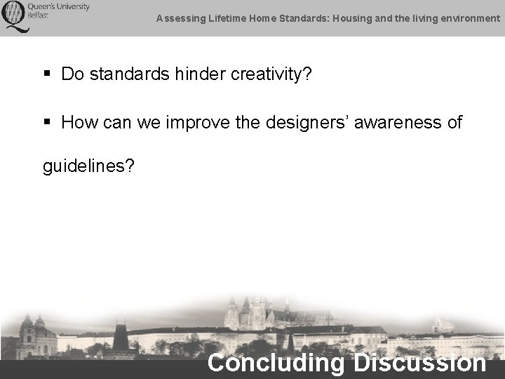 Assessing Lifetime Home Standards: Housing and the living environment § Do standards hinder creativity?