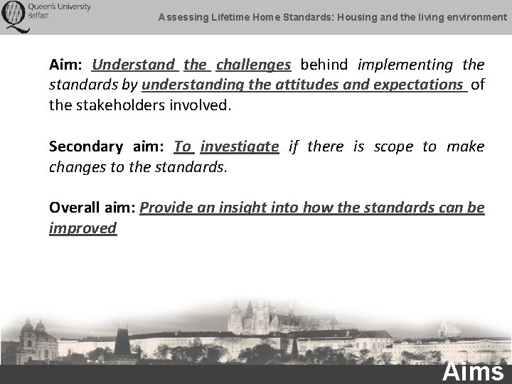 Assessing Lifetime Home Standards: Housing and the living environment Aim: Understand the challenges behind