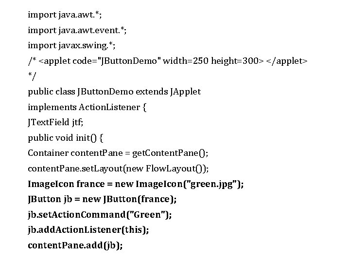 import java. awt. *; import java. awt. event. *; import javax. swing. *; /*