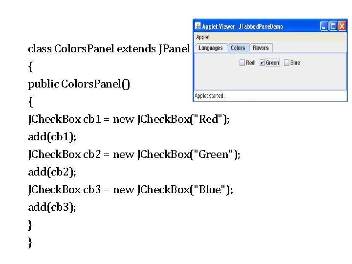 class Colors. Panel extends JPanel { public Colors. Panel() { JCheck. Box cb 1