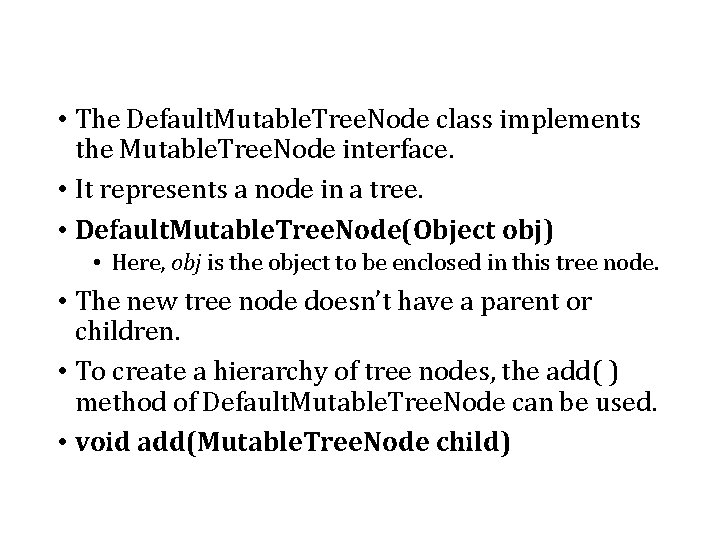  • The Default. Mutable. Tree. Node class implements the Mutable. Tree. Node interface.