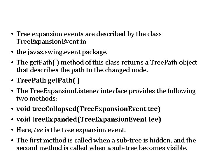  • Tree expansion events are described by the class Tree. Expansion. Event in