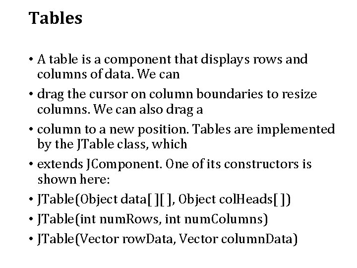 Tables • A table is a component that displays rows and columns of data.