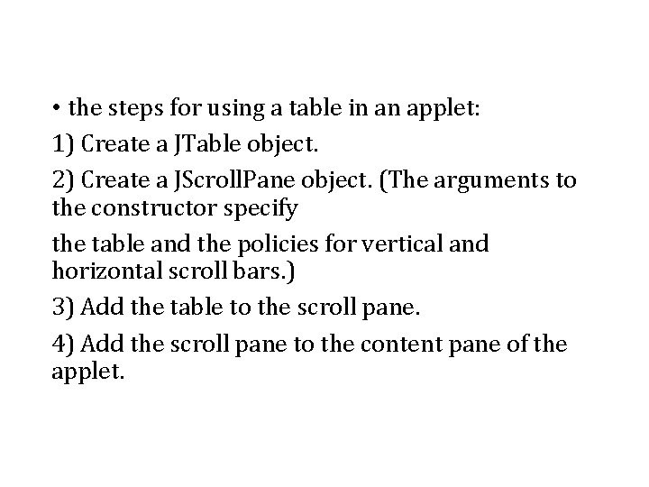  • the steps for using a table in an applet: 1) Create a