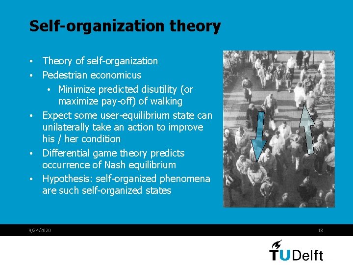 Self-organization theory • Theory of self-organization • Pedestrian economicus • Minimize predicted disutility (or Self-organization theory • Theory of self-organization • Pedestrian economicus • Minimize predicted disutility (or