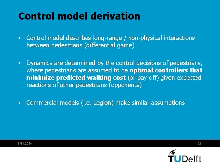 Control model derivation • Control model describes long-range / non-physical interactions between pedestrians (differential Control model derivation • Control model describes long-range / non-physical interactions between pedestrians (differential