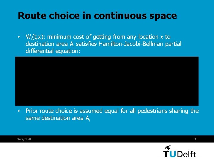 Route choice in continuous space • Wi(t, x): minimum cost of getting from any Route choice in continuous space • Wi(t, x): minimum cost of getting from any