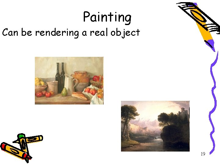 Painting Can be rendering a real object 19 