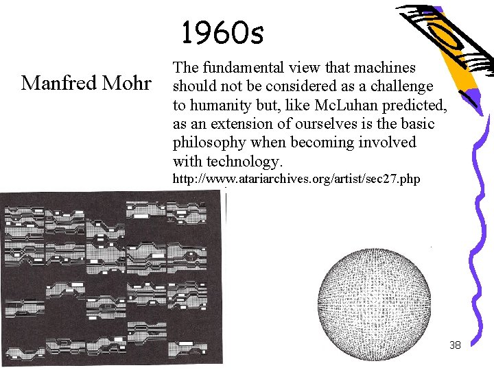 1960 s Manfred Mohr The fundamental view that machines should not be considered as