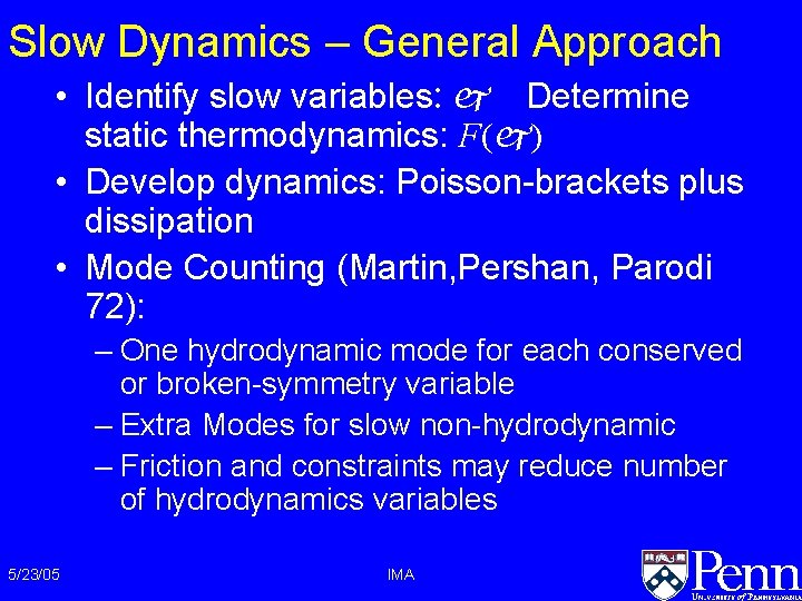Slow Dynamics – General Approach • Identify slow variables: Determine static thermodynamics: F( ) Slow Dynamics – General Approach • Identify slow variables: Determine static thermodynamics: F( )