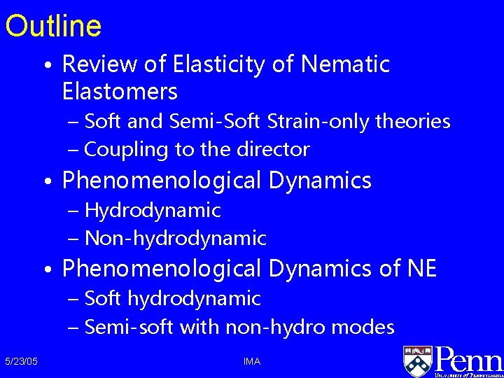 Outline • Review of Elasticity of Nematic Elastomers – Soft and Semi-Soft Strain-only theories Outline • Review of Elasticity of Nematic Elastomers – Soft and Semi-Soft Strain-only theories
