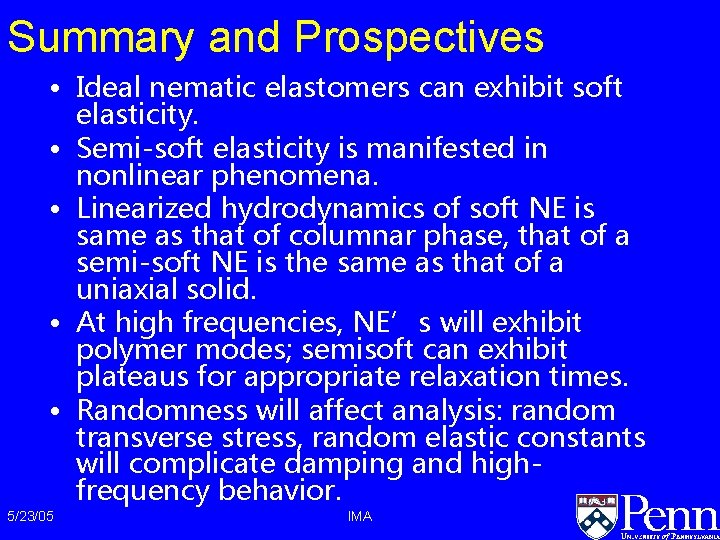 Summary and Prospectives • Ideal nematic elastomers can exhibit soft elasticity. • Semi-soft elasticity Summary and Prospectives • Ideal nematic elastomers can exhibit soft elasticity. • Semi-soft elasticity