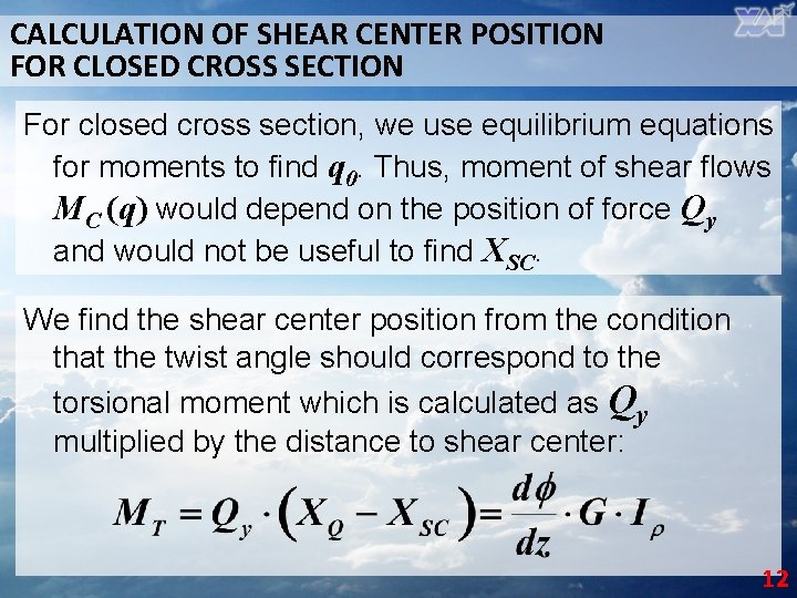 CALCULATION OF SHEAR CENTER POSITION FOR CLOSED CROSS SECTION For closed cross section, we