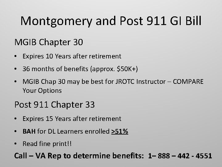 Montgomery and Post 911 GI Bill MGIB Chapter 30 • Expires 10 Years after