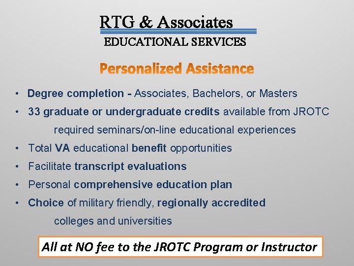 RTG & Associates EDUCATIONAL SERVICES • Degree completion - Associates, Bachelors, or Masters •