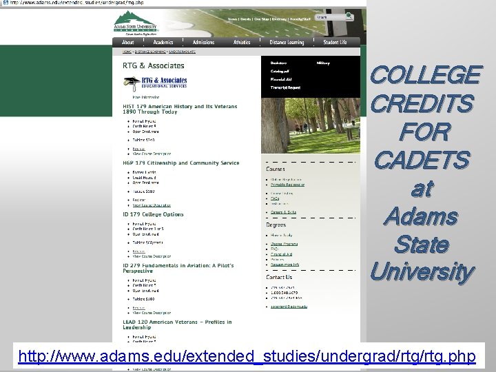 COLLEGE CREDITS FOR CADETS at Adams State University http: //www. adams. edu/extended_studies/undergrad/rtg. php 