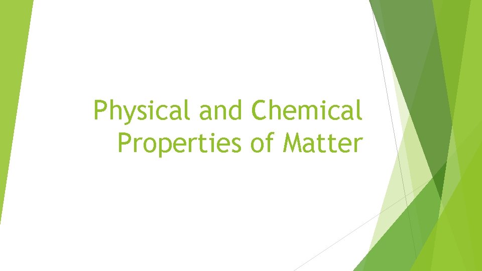 Physical and Chemical Properties of Matter 
