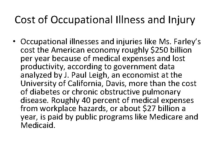 Cost of Occupational Illness and Injury • Occupational illnesses and injuries like Ms. Farley’s