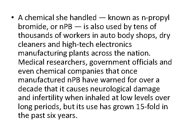  • A chemical she handled — known as n-propyl bromide, or n. PB