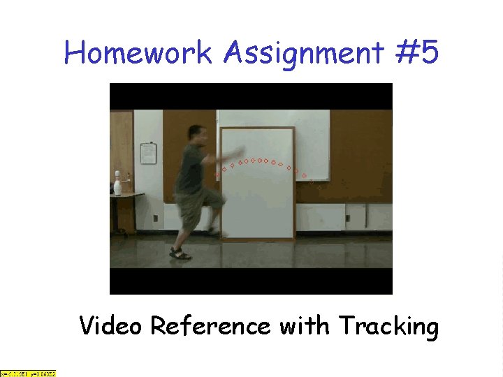 Homework Assignment #5 Video Reference with Tracking 