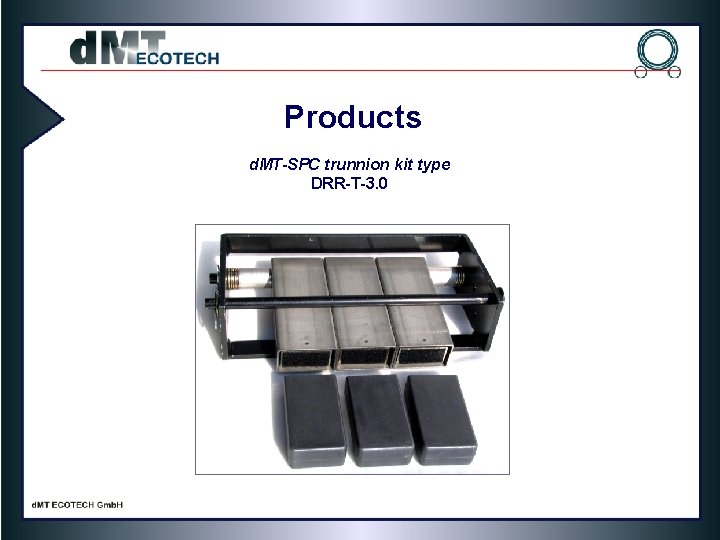 Products d. MT-SPC trunnion kit type DRR-T-3. 0 Products d. MT-SPC trunnion kit type DRR-T-3. 0