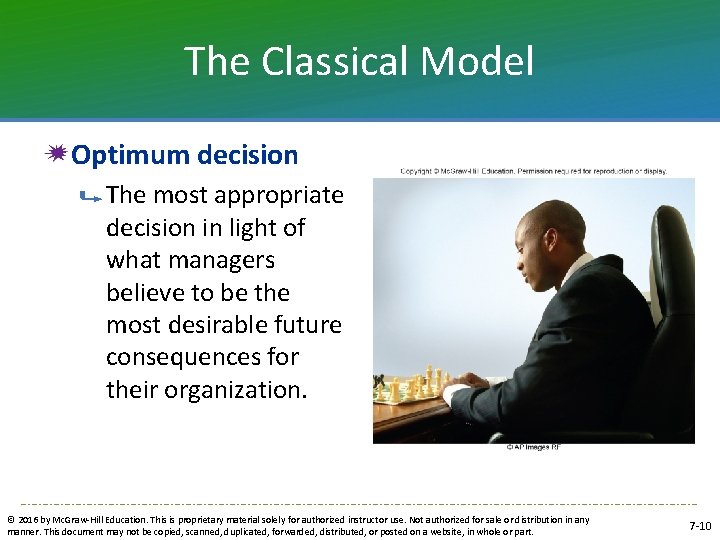 The Classical Model Optimum decision The most appropriate decision in light of what managers