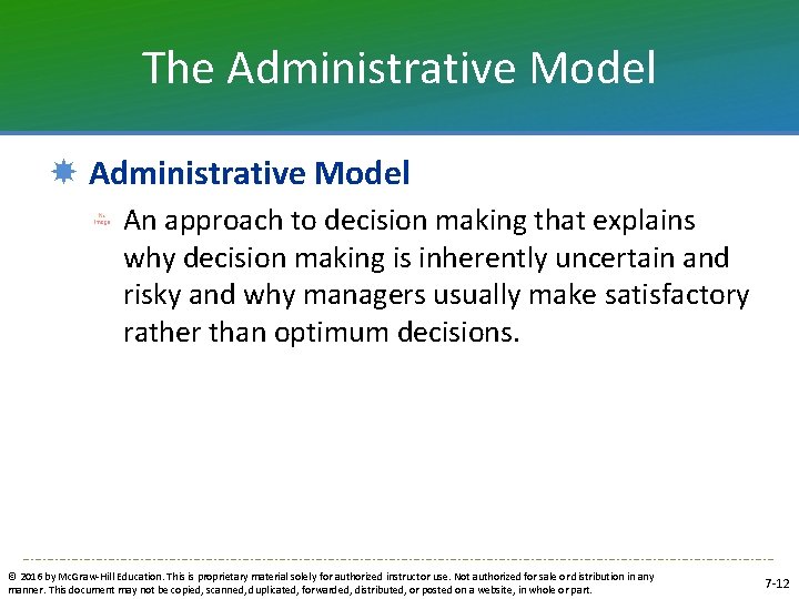 The Administrative Model An approach to decision making that explains why decision making is