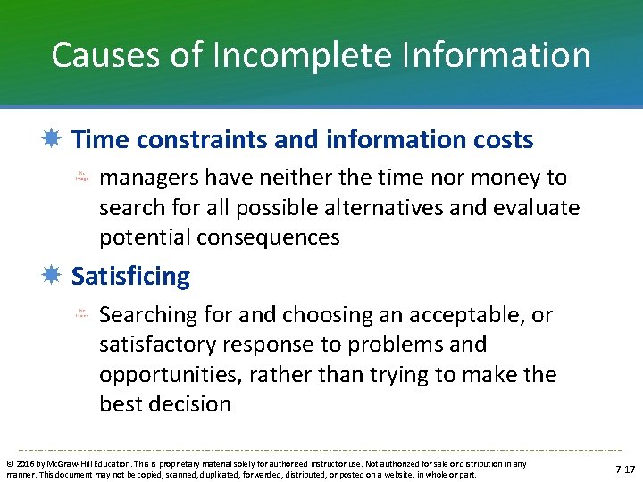 Causes of Incomplete Information Time constraints and information costs managers have neither the time