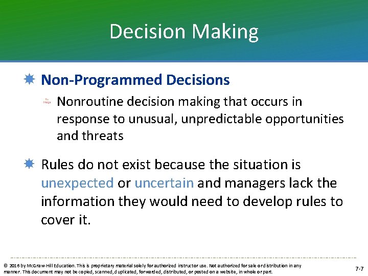 Decision Making Non-Programmed Decisions Nonroutine decision making that occurs in response to unusual, unpredictable