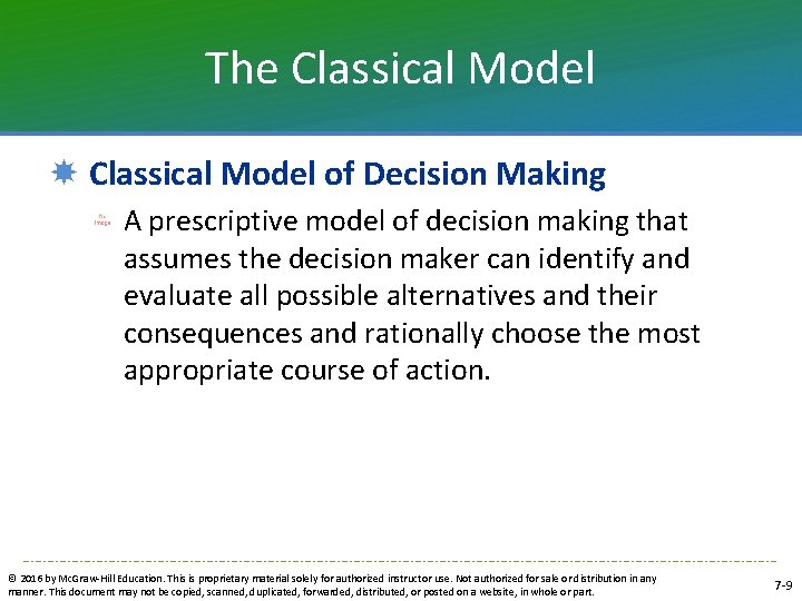 The Classical Model of Decision Making A prescriptive model of decision making that assumes