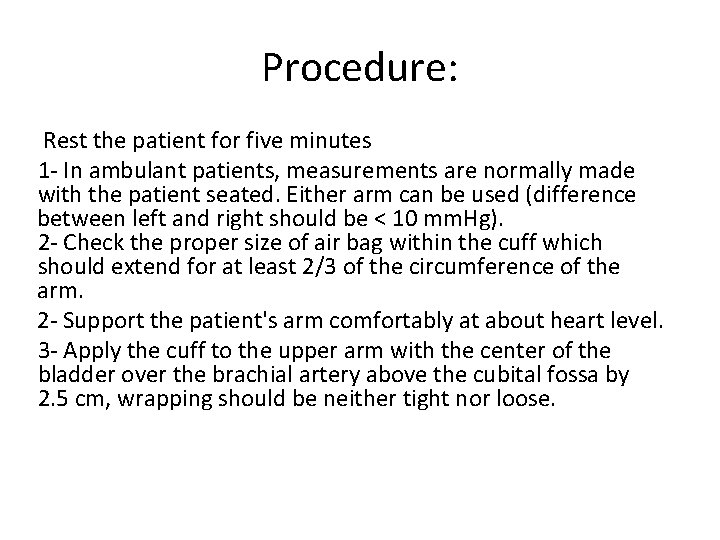 Procedure: Rest the patient for five minutes 1 - In ambulant patients, measurements are