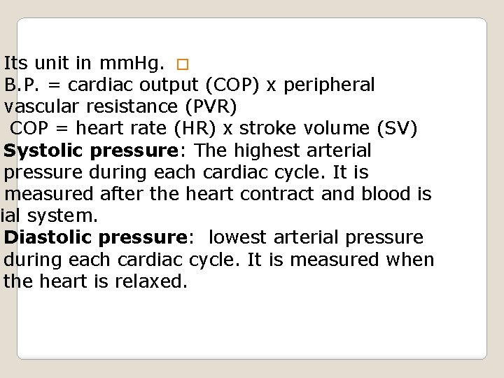 Its unit in mm. Hg. � B. P. = cardiac output (COP) x peripheral