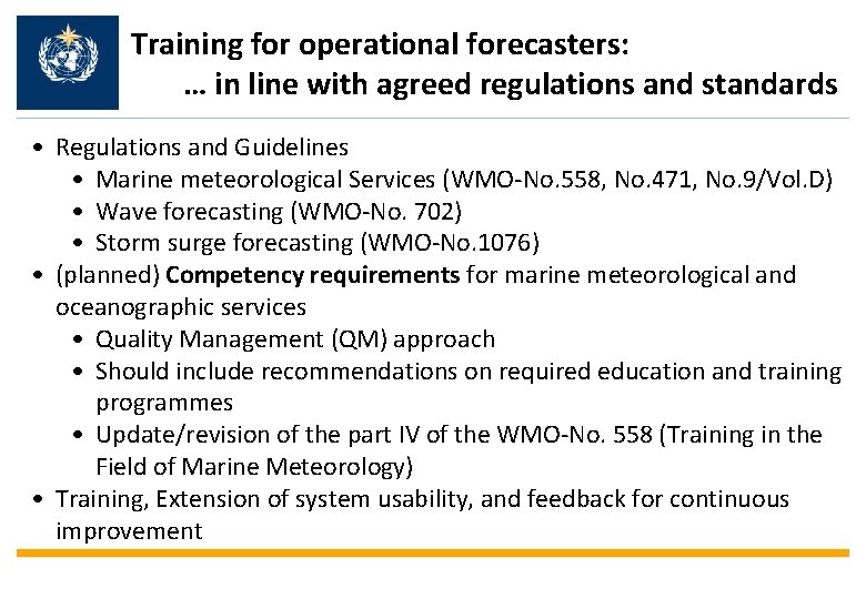 Training for operational forecasters: … in line with agreed regulations and standards • Regulations