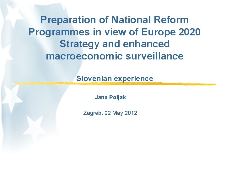 Preparation of National Reform Programmes in view of Europe 2020 Strategy and enhanced macroeconomic