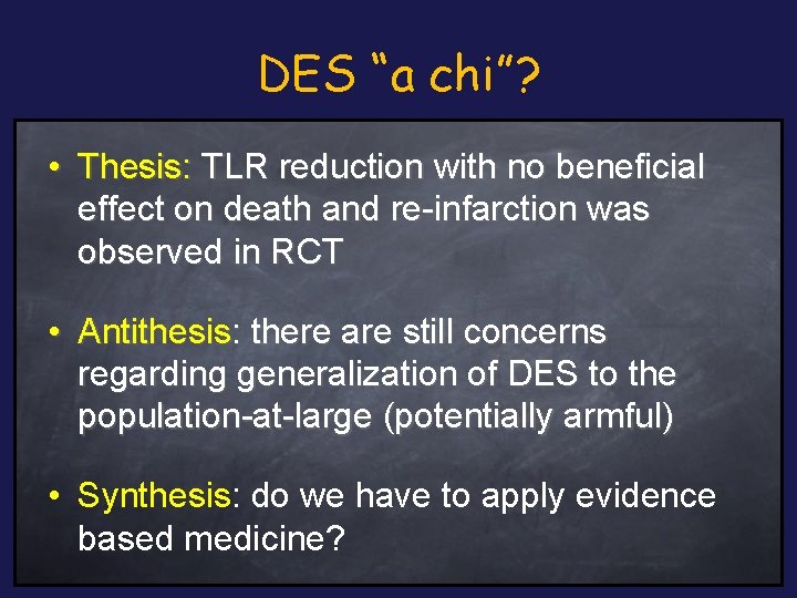 DES “a chi”? • Thesis: TLR reduction with no beneficial effect on death and