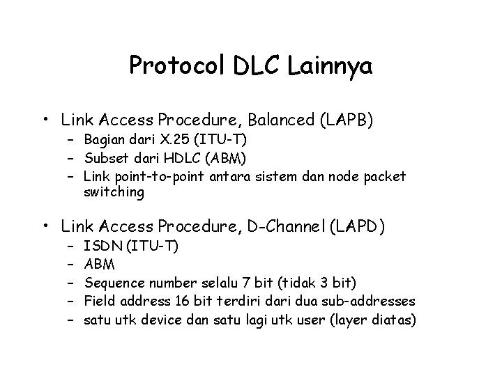 Protocol DLC Lainnya • Link Access Procedure, Balanced (LAPB) – Bagian dari X. 25